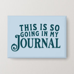 Badge Ceci va tellement dans mon journal Bouton