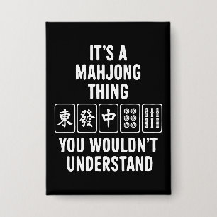 Badge C'est une chose de Mahjong que vous ne comprendrie