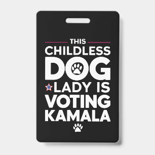 Badge Cette dame de chien sans enfant votera l'élection