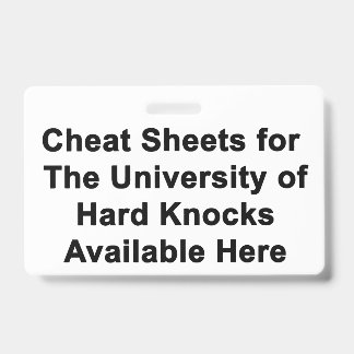 BADGE Cheat Sheets For University Of Hard Knocks