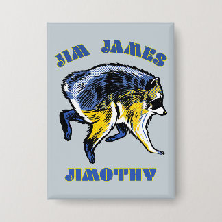 Badge Conception de Raton Laveur Pop Art Jim James Jimot