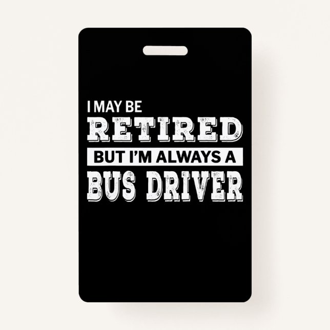 Badge Conducteur de bus retraité cadeau amusant retraite (Devant)