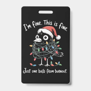 Badge Corbeau de Noël drôle Je vais bien Burnout Sarcast
