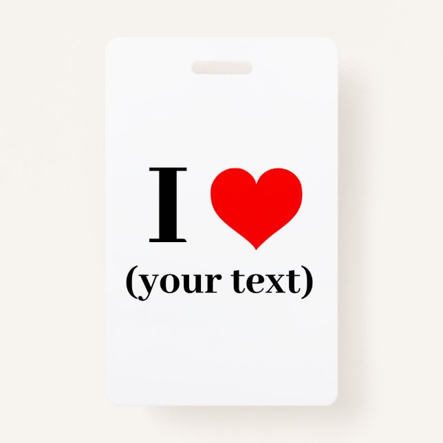 Badge - Custom I heart (your text) -  (Front)