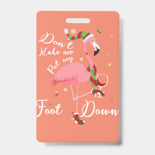 Badge Don't Make Me Put My Foot Down Pink Flamingo Gifts