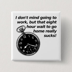 Badge drôle "Huit heures d'attente"
