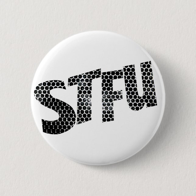 Badge drôle STFU (Devant)