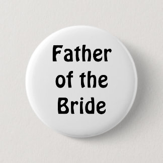 Badge - Father of the Bride 2 Inch Round Button