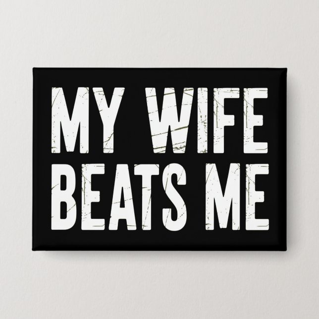 Badge Funny Husband Birthday Sarcastic My Wife Beats Me  (Recto)