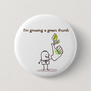 Badge - Growing a green thumb 2 Inch Round Button