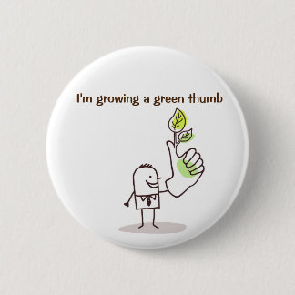 Badge - Growing a green thumb 2 Inch Round Button
