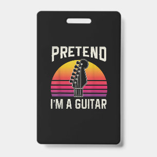 Badge Guitariste Fais Semblant Que Je Sois Une Guitare A