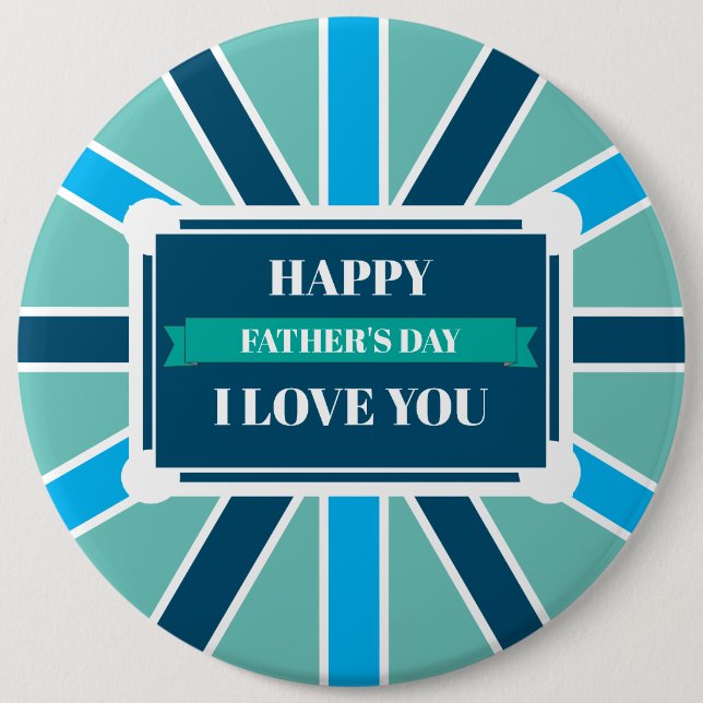 Badge - Happy Father's Day 6 Inch Round Button (Front)