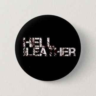 Badge: Hell for Leather 2 Inch Round Button
