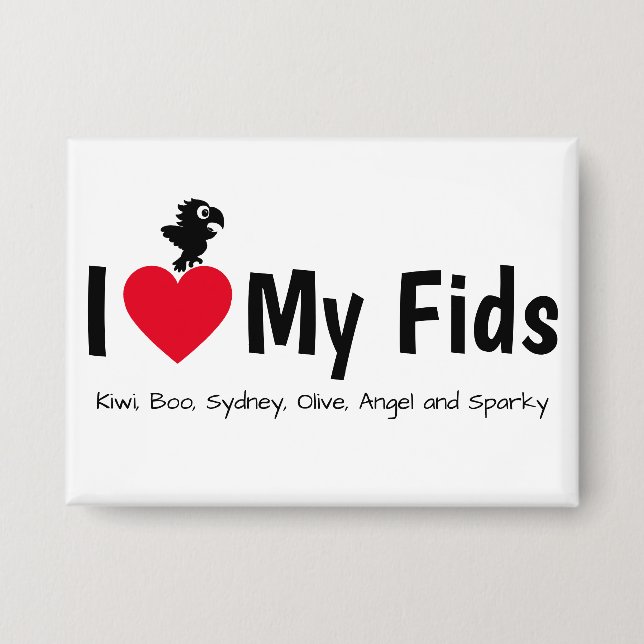 Badge I Love My Fids Feathered Kids Parrot (Recto)