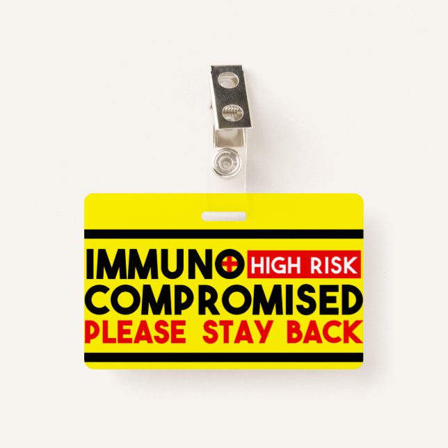 Badge Immunocompromis Risque élevé Restez en arrière Sen (Devant avec clip)