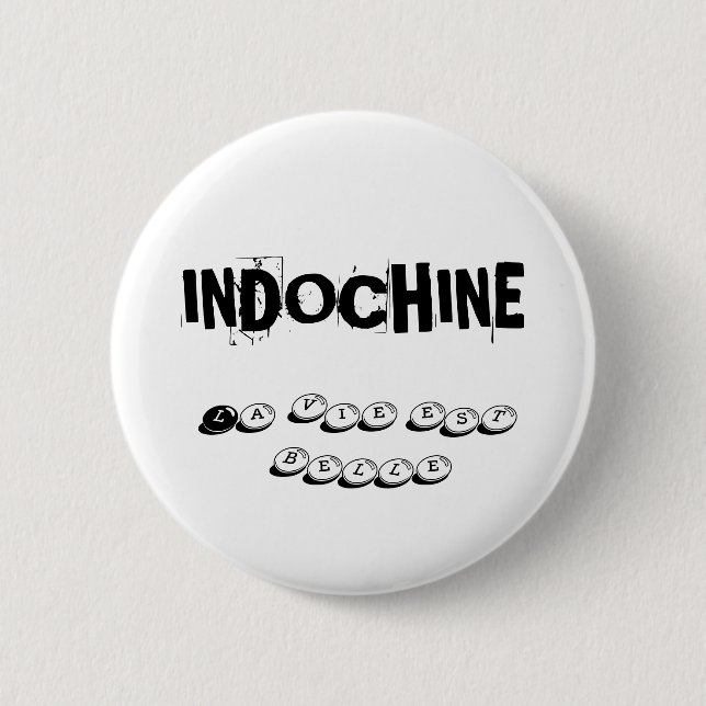 BADGE INDOCHINA LIFE IS BEAUTIFUL 2 INCH ROUND BUTTON (Front)