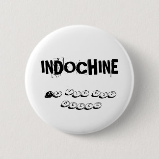 BADGE INDOCHINA LIFE IS BEAUTIFUL 2 INCH ROUND BUTTON