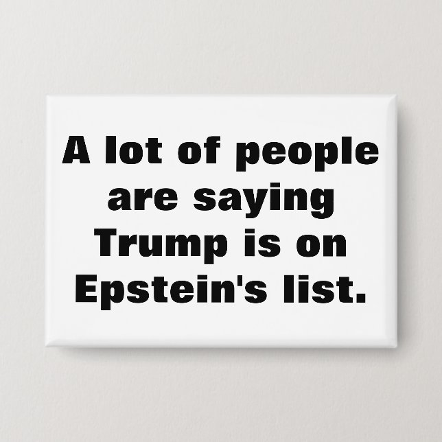 Badge Is Trump on Epstein's list? Button (Recto)