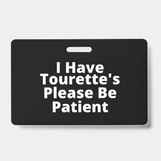Badge J'ai la Tourette s'il vous plaît soyez patient