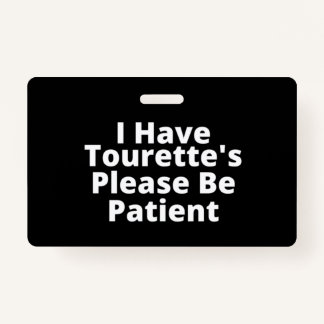 Badge J'ai la Tourette s'il vous plaît soyez patient