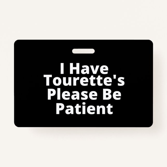 Badge J'ai la Tourette s'il vous plaît soyez patient (Devant)