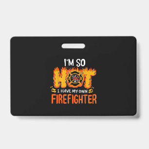 Badge J'ai tellement chaud que j'ai mon propre pompier
