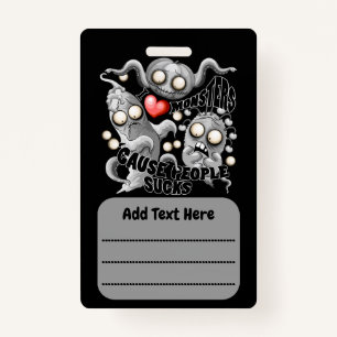 Badge J'aime les monstres parce que les gens aiment les 