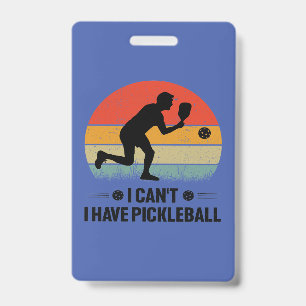 Badge Je ne peux pas, j'ai du pickleball, Amateur de Pic