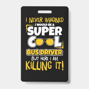 Badge Je Serais Un Super Chauffeur De Bus Cool