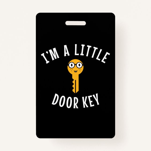 Badge Je suis une petite clé de porte (Devant)