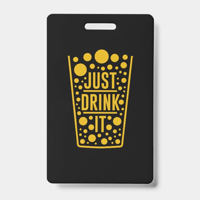 Badge Juste Boire De La Bière (Avant)