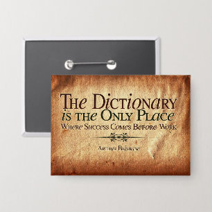 Badge Le Succès Arrive Avant Le Travail