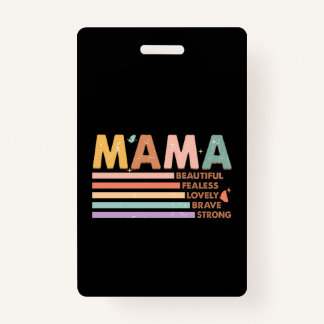 Badge Mama Beau sans peur Lovely Brave Strong