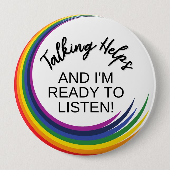 BADGE Mental Health Awareness | Talking Helps 4 Inch Round Button (Front)