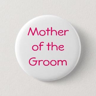 Badge - Mother of the Groom 2 Inch Round Button
