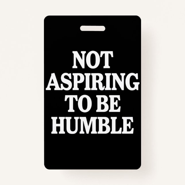 Badge Ne pas aspirer à être humble Kamala Harris féminis (Devant)