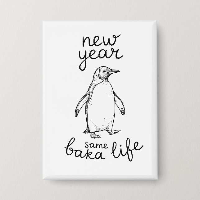 Badge New Year Same Baka Life Penguin Joke Funny Animal (Recto)