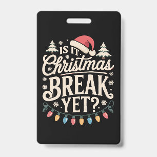 Badge Noël drôle Est-ce déjà les vacances de Noël pour l