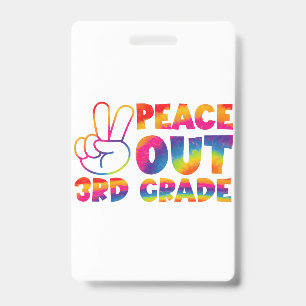 Badge Paix dehors Tie Dye dernier jour de 3e année