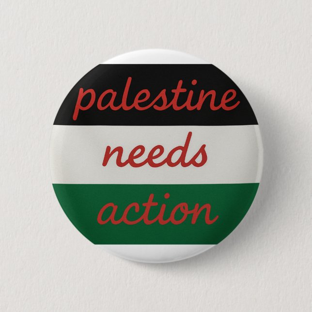 Badge Palestine needs Action 2 Inch Round Button (Front)