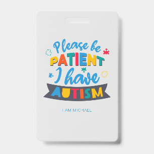 Badge personnalisé 'Soyez patient, j'ai de l'autis