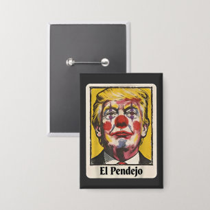 Badge Portrait satirique clownesque d'El Pendejo Trump d