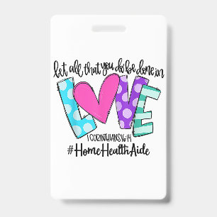 Badge Que tout ce que vous faites soit fait dans l'amour