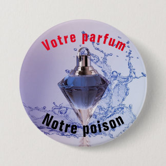 Badge rond Votre parfum Notre poison 3 Inch Round Button