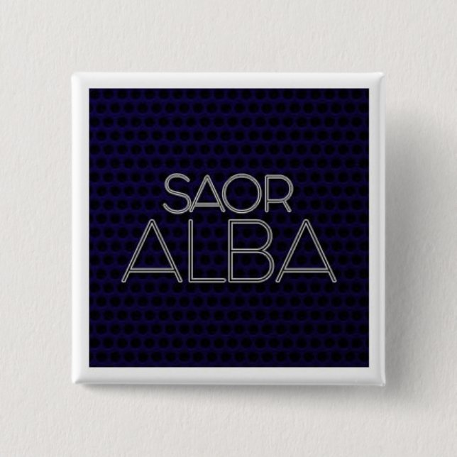 BADGE "SAOR ALBA 2 INCH SQUARE BUTTON (Front)