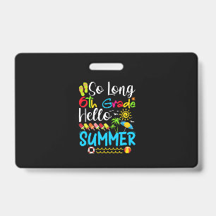 Badge So Long 6th Grade Hello Summer Last Day Of School.