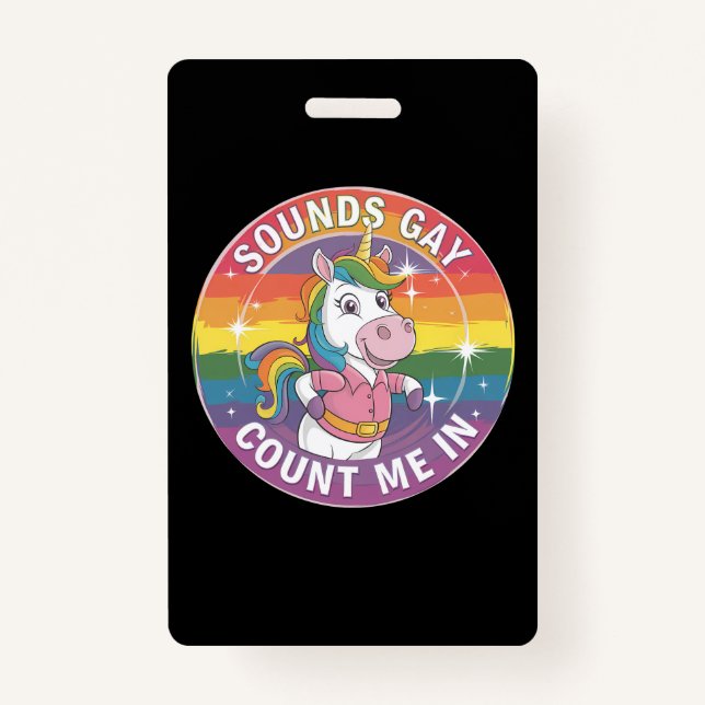 Badge Sounds Gay Count Me In Unicorn Rainbow LGBTQ (Devant)