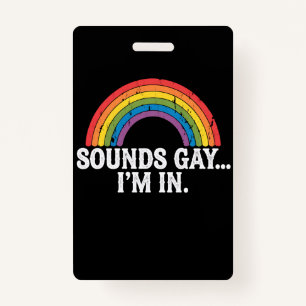 Badge Sounds Gay I'm In Rainbow LGBTQ Vintage Retro