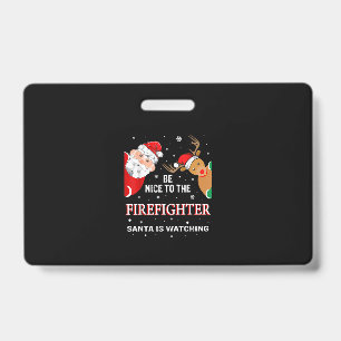 Badge Soyez Gentil Avec Le Pompier Que Le Père Noël Rega